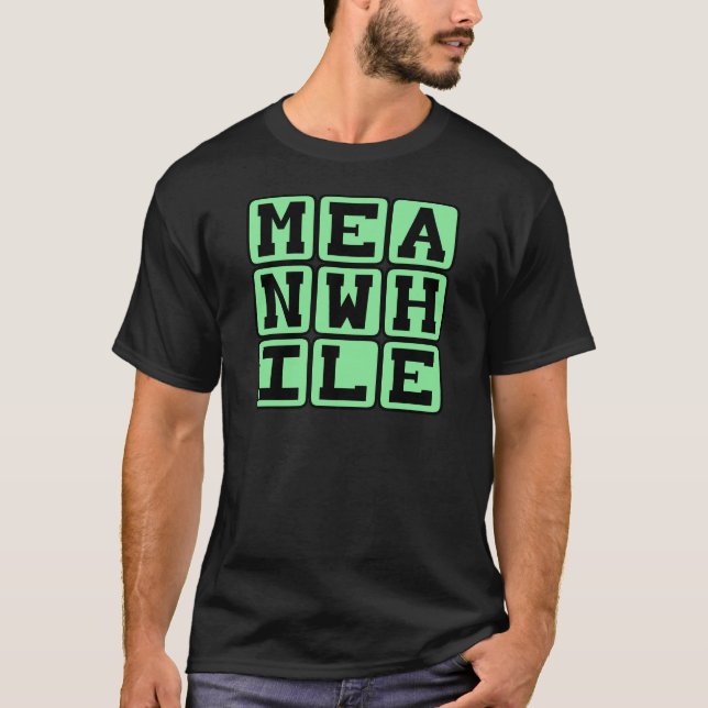 Meanwhile, In Medias Res T-Shirt (Front)