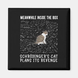 Meanwhile Inside The Box Schrödingers Cat Plans It Magnet