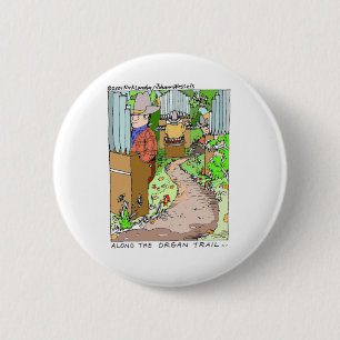 Meanwhile On The Organ Trail Funny Tees Mugs Etc. 6 Cm Round Badge
