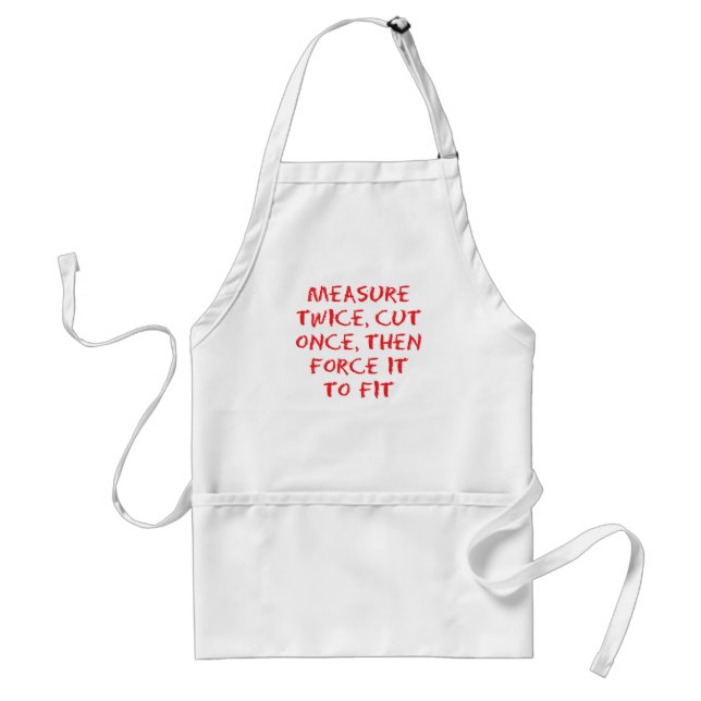 Measure, cut and force it to fit standard apron (Front)