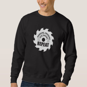 Measure Cut Swear Repeat, Woodworking Carpenter Cr Sweatshirt