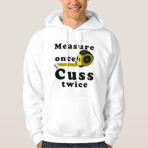Measure Once Cuss Twice Funny Carpenter Saying Hoodie