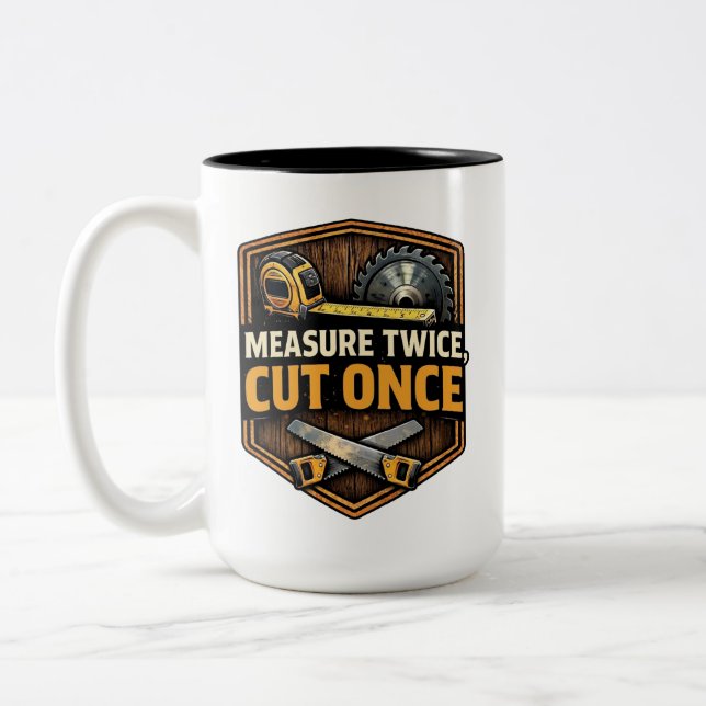 Measure Twice Cut Once - Woodworking & Carpenter G Two-Tone Coffee Mug (Left)