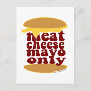 Meat Cheese Mayo Only! Postcard