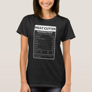 Meat Cutter Nutrition Facts Sarcastic Graphic T-Shirt