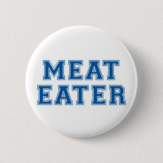 Meat Eater 6 Cm Round Badge