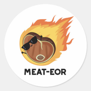 Meat-eor Funny Meat Steak Pun  Classic Round Sticker