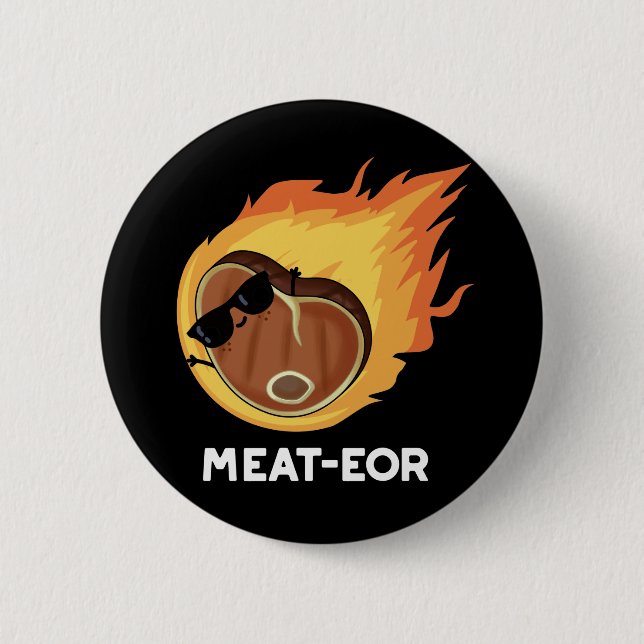 Meat-eor Funny Meat Steak Pun Dark BG 6 Cm Round Badge (Front)
