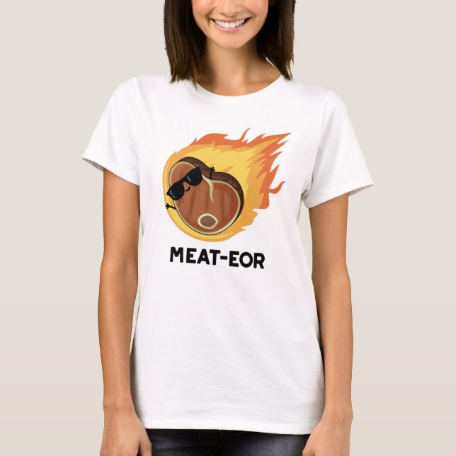 Meat-eor Funny Meat Steak Pun  T-Shirt (Front)