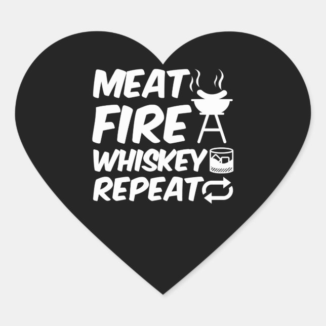 Meat Fire Whiskey Repeat | Funny Saying Meat BBQ Heart Sticker (Front)
