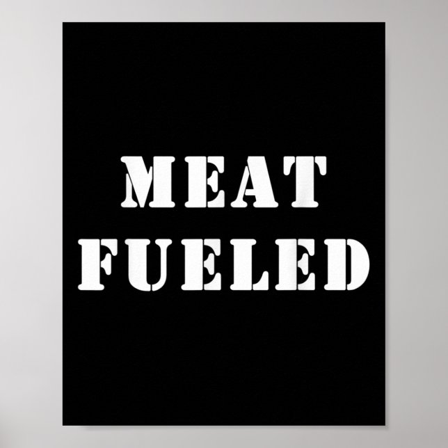 Meat Fuelled. Fun Keto Carnivore Quote  Poster (Front)