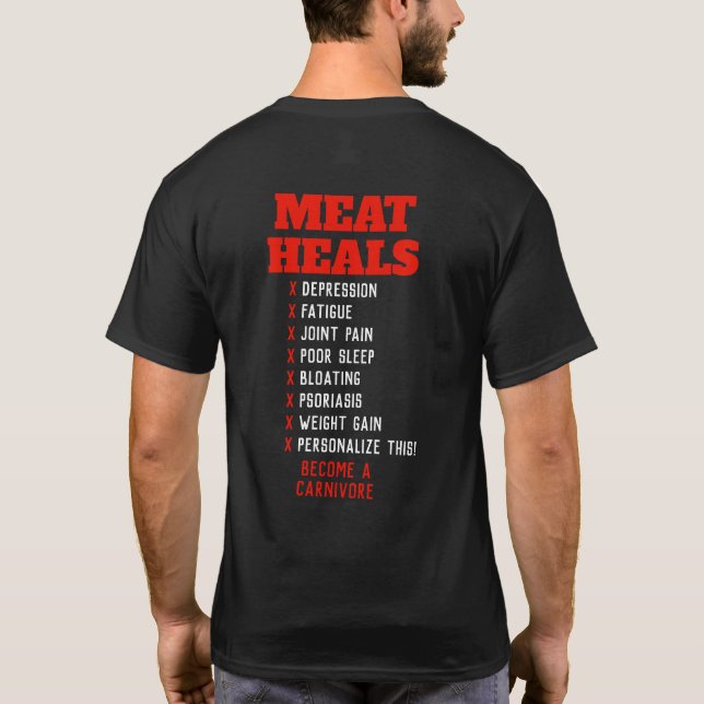 Meat Heals. Customisable shirt for Carnivore Diet (Back)