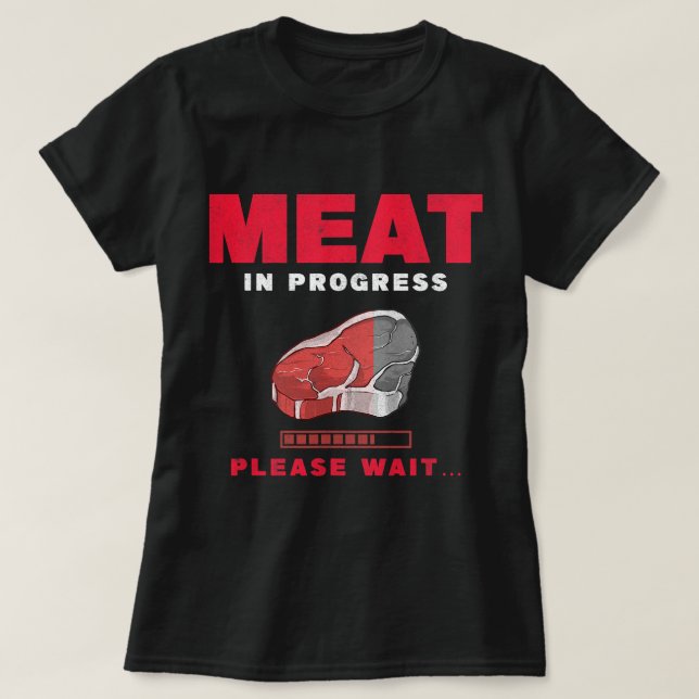 Meat In Progress Grill Steak Pitmaster Funny BBQ G T-Shirt (Design Front)