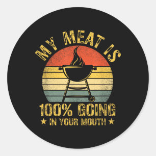 Meat Is 100 Going In Mouth Bbq Grilling Classic Round Sticker