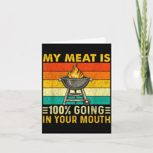 Meat is 100 going in mouth funny bbq grilling card