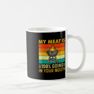 Meat is 100 going in mouth funny bbq grilling coffee mug
