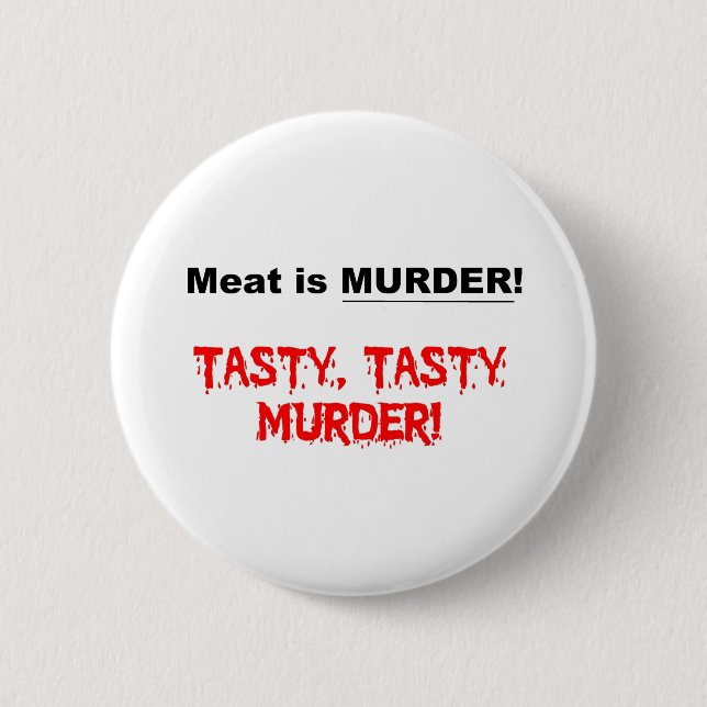 Meat is Murder 6 Cm Round Badge (Front)