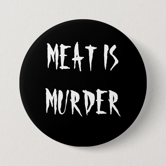 Meat Is Murder 7.5 Cm Round Badge (Front)