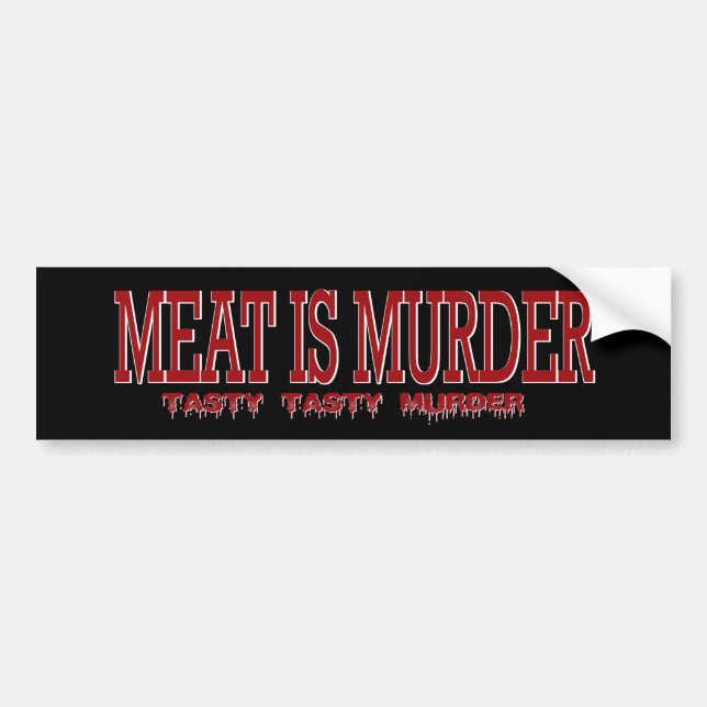 MEAT IS MURDER... BUMPER STICKER (Front)