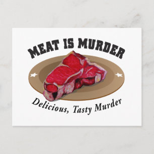 Meat Is Murder - Delicious, Tasty Murder Postcard