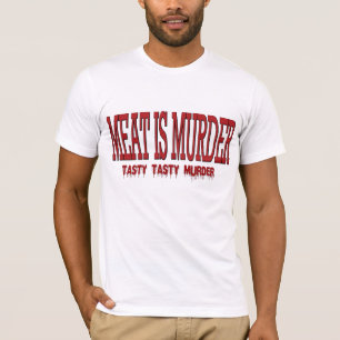 MEAT IS MURDER... T-Shirt