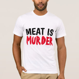MEAT IS MURDER T-shirts