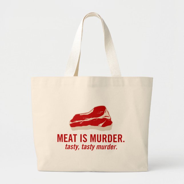 Meat is Murder, Tasty Murder Large Tote Bag (Front)