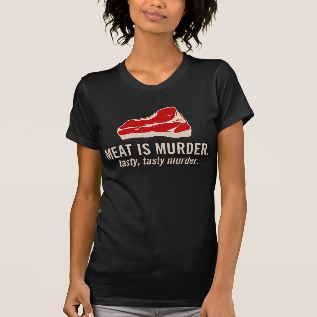 Meat is Murder, Tasty Murder T-Shirt (Front)