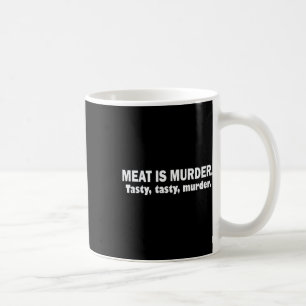 Meat Is Murder Tasty Tasty Murder Sarcastic Bbq T  Coffee Mug