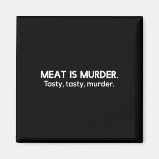 Meat Is Murder Tasty Tasty Murder Sarcastic Bbq T Magnet