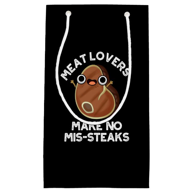 Meat Lovers Make No Mis-steaks Food Pun Dark BG Small Gift Bag (Front)