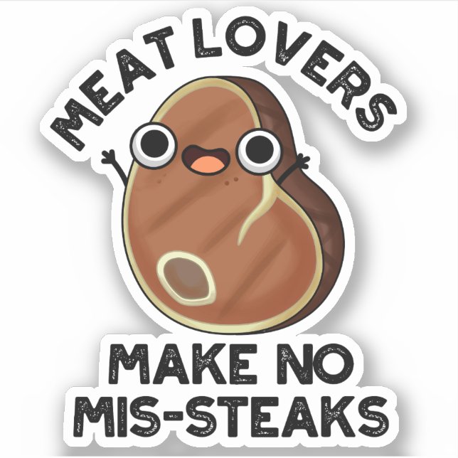 Meat Lovers Make No Mis-steaks Funny Food Pun  (Front)