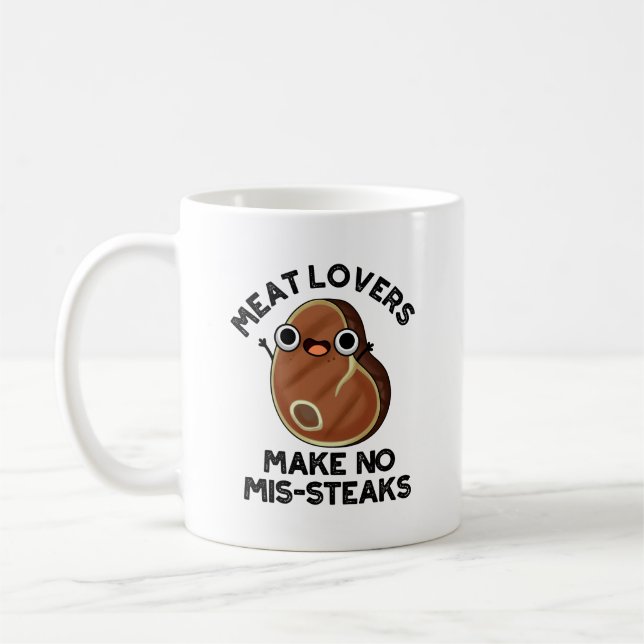 Meat Lovers Make No Mis-steaks Funny Food Pun  Coffee Mug (Left)
