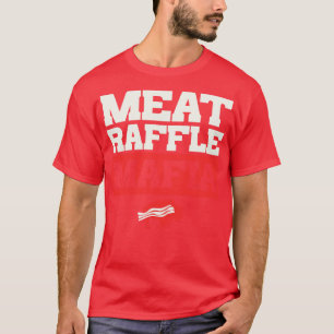Meat Raffle Mafia Buffalo NY Funny Meat Raffle T-Shirt