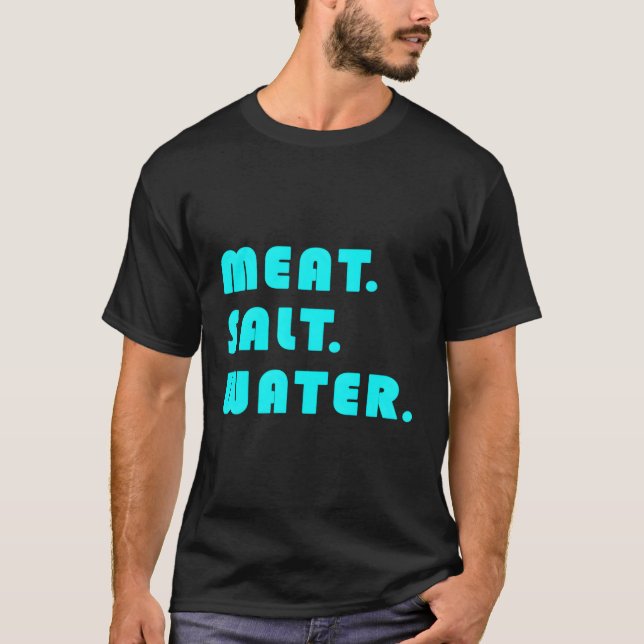 Meat Salt Water T-Shirt (Front)