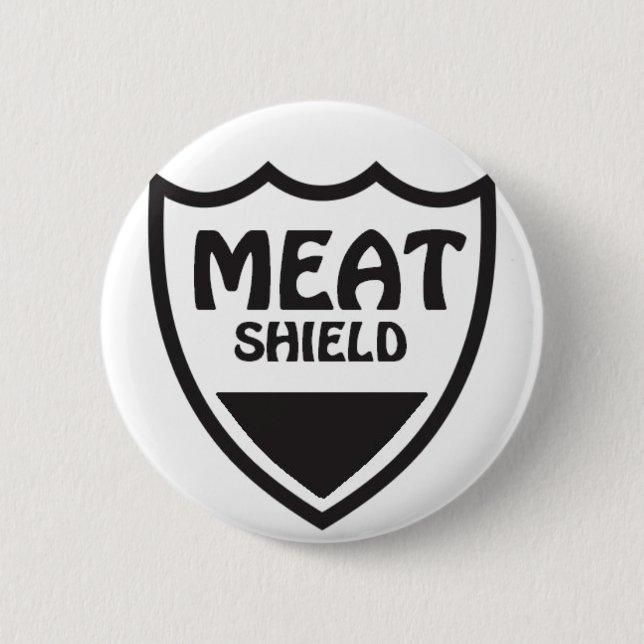 Meat Shield 6 Cm Round Badge (Front)