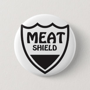 Meat Shield 6 Cm Round Badge