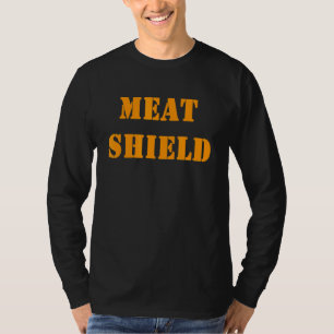 Meat Shield Gamer Meme For Alpha Players 6 T-Shirt