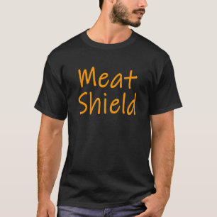 Meat Shield  Gamer Meme For Alpha Players 7 T-Shirt