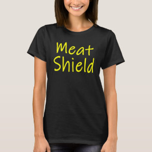Meat Shield  Gamer Meme For Alpha Players T-Shirt