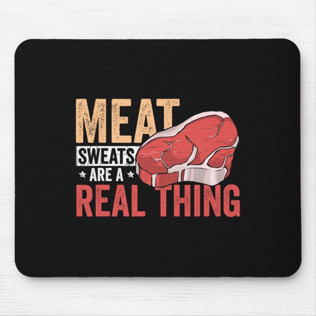 Meat Sweats Are A Real Thing Bbq Enthusiast  Mouse Pad (Front)