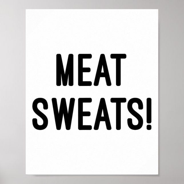 Meat Sweats - Bbq T Shirt  Poster (Front)
