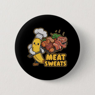Meat Sweats Kawaii Banana Bbq Tee  6 Cm Round Badge