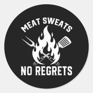 Meat Sweats No Regrets Funny Bbq Grill Humour Gift Classic Round Sticker