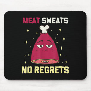 Meat Sweats No Regrets Funny Grilling Meat Bbq Ham Mouse Pad