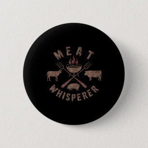 Meat Whisperer Bbq Smokers Cooking Meat 6 Cm Round Badge