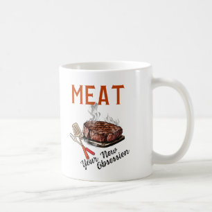 Meat Your New Obsession Coffee Mug