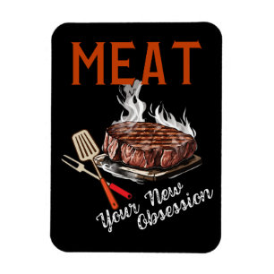 Meat Your New Obsession Magnet