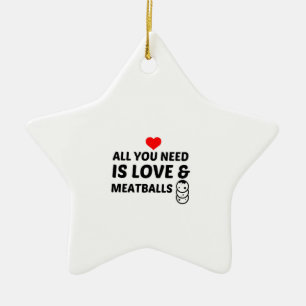 MEATBALLS AND LOVE CERAMIC ORNAMENT