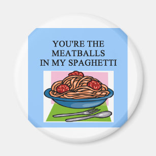 MEATBALLS and spahgetti lovers Magnet